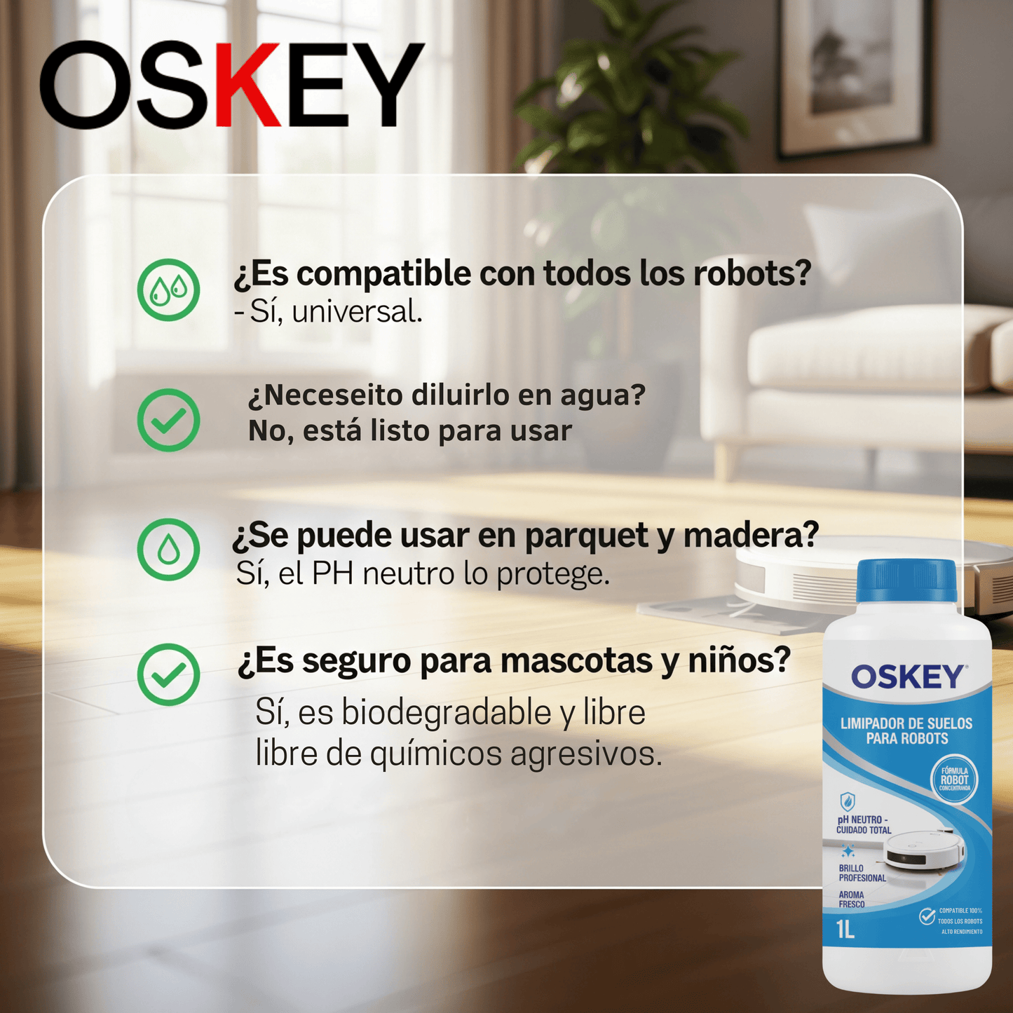 Limpiador de suelos para robot OSKEY 1L líquido pH neutro – higienizador y neutralizador de olores, aroma suave, brillo sin rayas, compatible universal